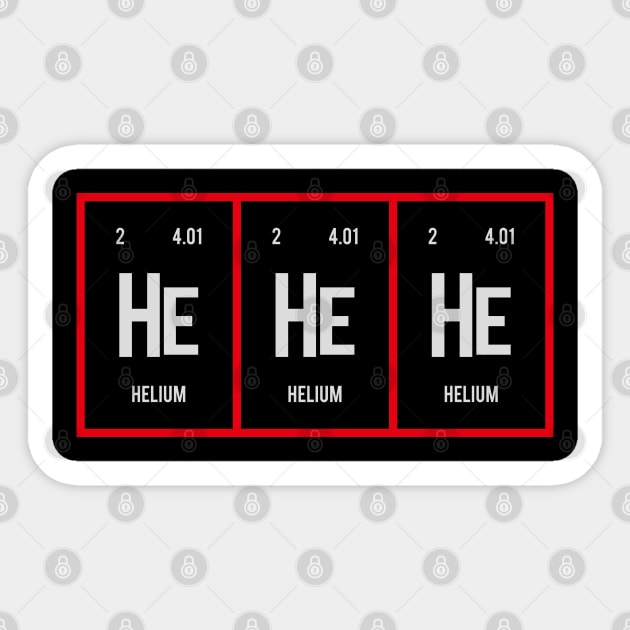 He He He - Periodic Table of Elements Sticker by Distrowlinc